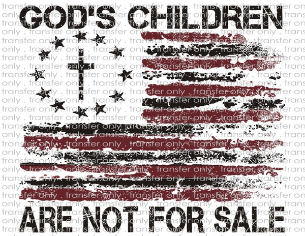 God's Children Are Not For Sale - Waterslide, Sublimation Transfers