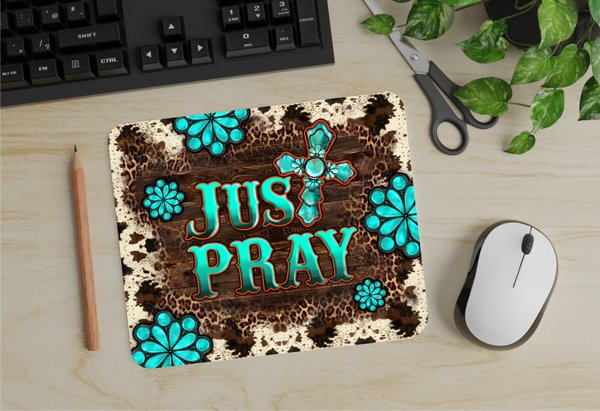 Just Pray - Mouse Pad - Sublimation Transfer – Crafty Bucks