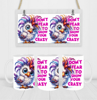 Don't Fear To Show Your Crazy - Coffee Mug Wrap - Sublimation Transfers