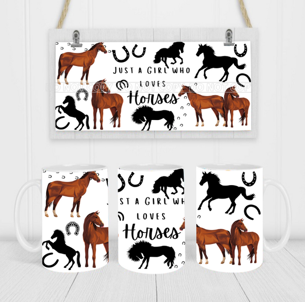 Just A Girl Who Loves Horses - Coffee Mug Wrap - Sublimation Transfers