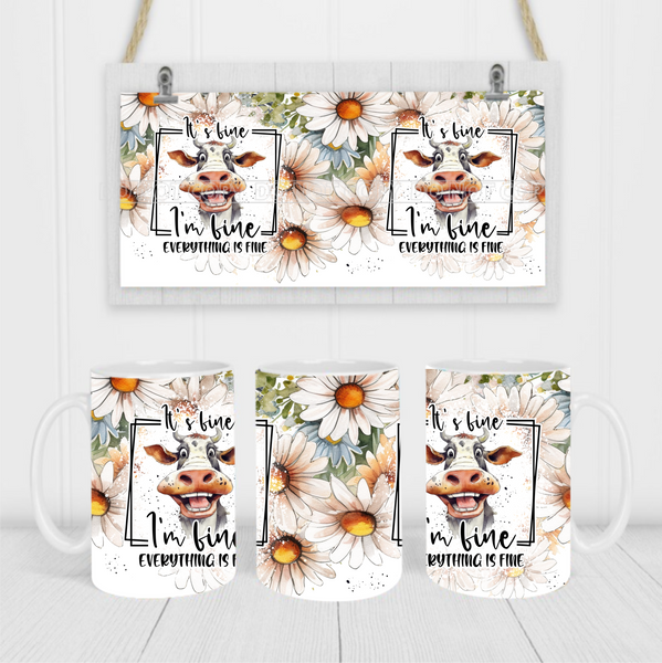 It's Fine, I'm Fine, Everything's Fine - Coffee Mug Wrap - Sublimation Transfers