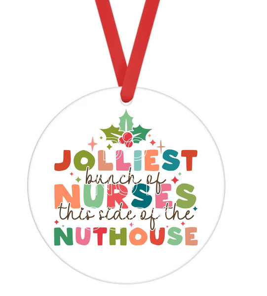 Jolliest Bunch Of Nurses This Side Of The Nuthouse - Christmas Ornament -  UV DTF Decals