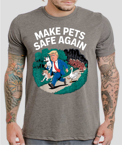 Make Pets Safe Again - DTF Transfer