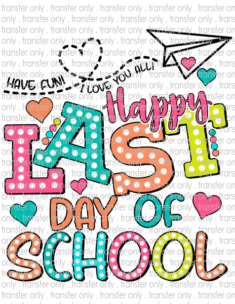 Happy Last Day Of School - Waterslide, Sublimation Transfers