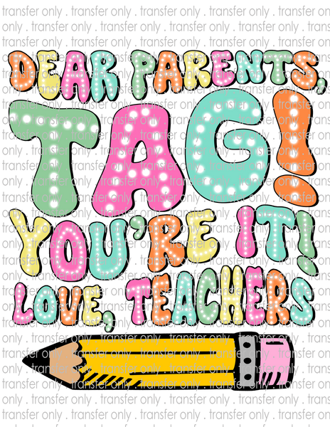 Dear Parents, Tag! You're It - Waterslide, Sublimation Transfers