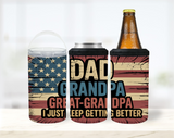 Dad, Grandpa, Great-Grandpa. I Just Keep Getting Better - 12 oz Can Holders & Slap Wrap - Sublimation Transfers