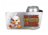 Do I Look Like I Give A Duck - 12 oz Can Holders & Slap Wrap - Sublimation Transfers