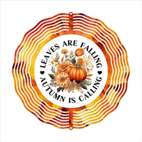 Leaves Are Falling Autumn Is Calling - Wind Spinner - Sublimation Transfers