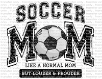Soccer Mom. Like A Normal Mom Except Louder & Prouder - Waterslide, Sublimation Transfers