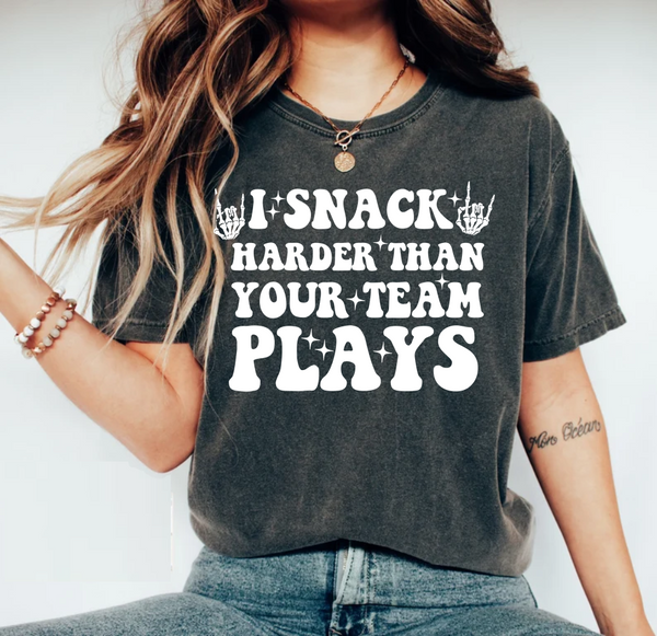 I Snack Harder Than Your Team Plays - DTF Transfer