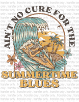 Ain't No Cure For The Summertime Blues - Waterslide, Sublimation Transfers