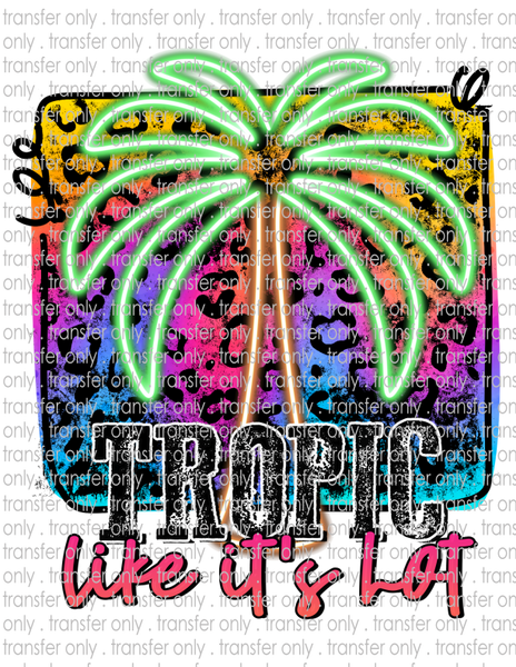 Tropic Like It's Hot - Waterslide, Sublimation Transfers