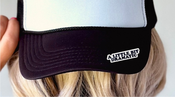 A Little Bit Dramatic - Trucker Hat Element - Faux Embroidery