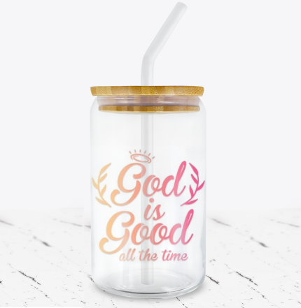God Is Good All The Time -  UV DTF Decals