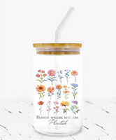 Bloom Where You Are Planted -  UV DTF Decals