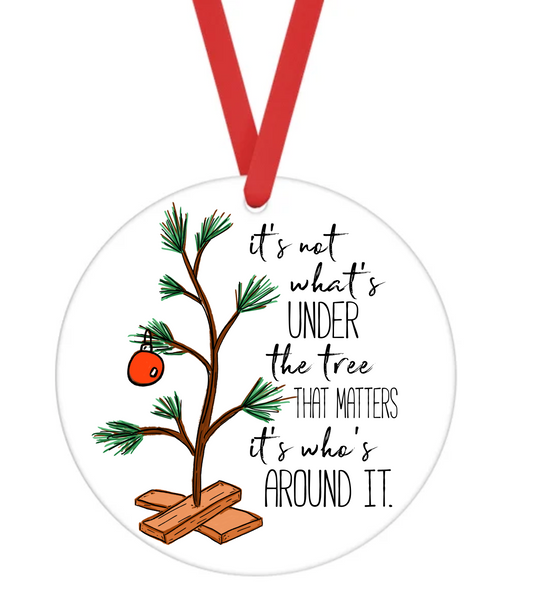 It's Not What's Under The Tree That Matters... - Christmas Ornament -  UV DTF Decals