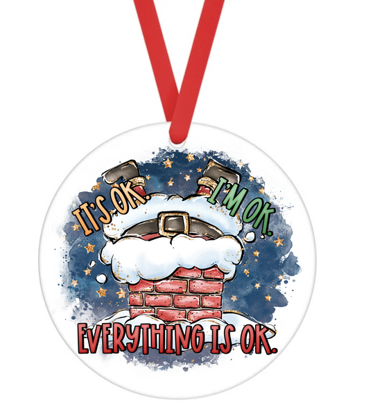 It's OK, I'm OK, Everything's OK - Christmas Ornament -  UV DTF Decals