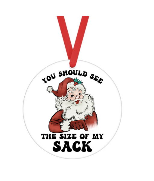 You Should See The Size Of My Sack - Bad Christmas - Christmas Ornament -  UV DTF Decals