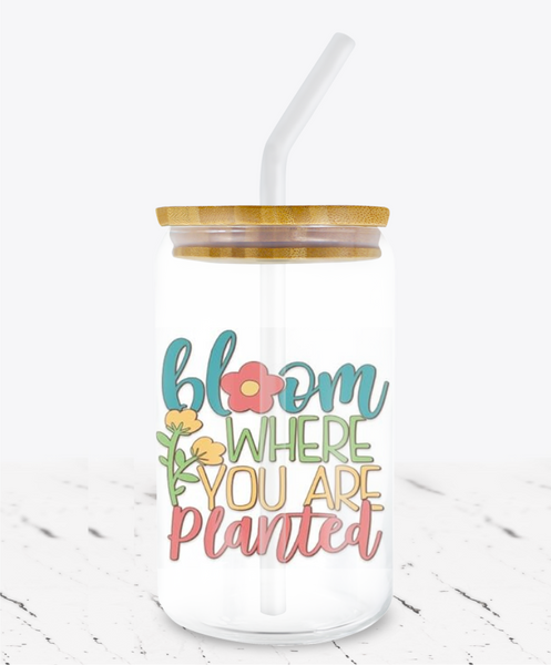 Bloom Where You Are Planted -  UV DTF Decals