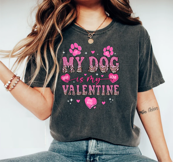 My Dog Is My Valentine - DTF Transfer