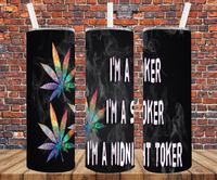 I'm A Joker, I'm A Smoker, I'm A Midnight Toker - Tumbler Wrap - Vinyl Transfers