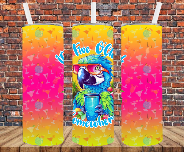 It's 5 o'clock Somewhere - Tumbler Wrap - Sublimation Transfers