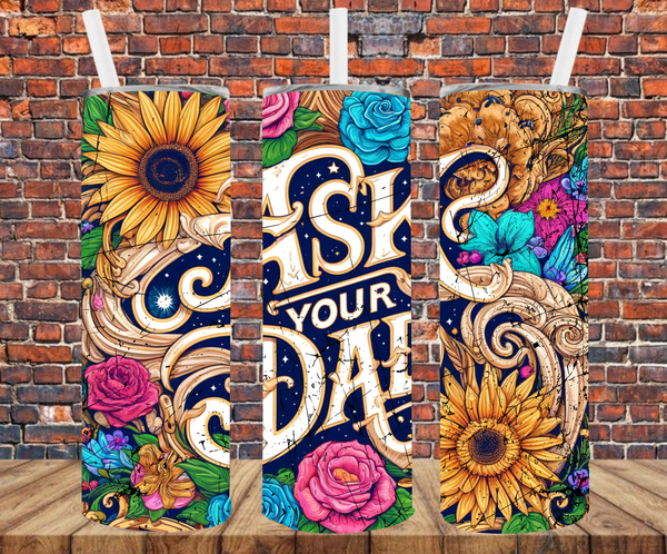 Ask your Dad  - Tumbler Wrap - Sublimation Transfers