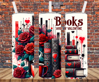 Books Are My Valentine - Tumbler Wrap - Sublimation Transfers