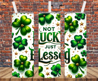 Not Lucky Just Blessed - Tumbler Wrap - Sublimation Transfers