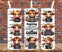 Anything I Say Or Do Before Coffee Doesn't Count - Tumbler Wrap - Sublimation Transfer