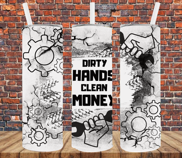 Dirty Hands Clean Money - Tumbler Wrap - Sublimation Transfers
