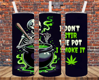 I Don't Stir The Pot I Smoke It - Tumbler Wrap - Sublimation Transfers