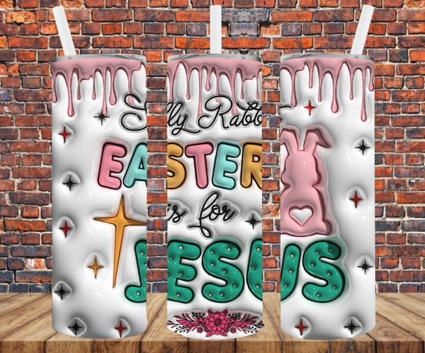 Silly Rabbit Easter Is For Jesus - Tumbler Wrap - Vinyl Transfers