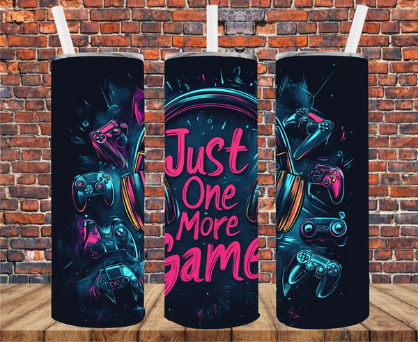 Just One More Game - Tumbler Wrap - Vinyl Transfers