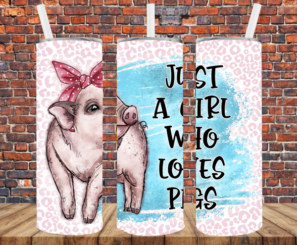 Just A Girl Who Loves Pigs - Tumbler Wrap - Sublimation Transfers
