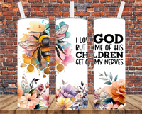 I Love God But Some Of His Children Get On My Nerves - Tumbler Wrap - Sublimation Transfers