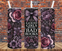 Good Girls Read Bad Books - Tumbler Wrap - Sublimation Transfers