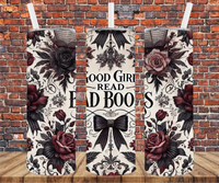 Good Girls Read Bad Books - Tumbler Wrap - Sublimation Transfers