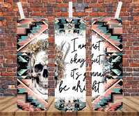 I'm Not Okay But It's All Gonna Be Alright - Tumbler Wrap - Sublimation Transfers