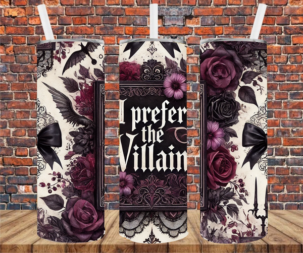 I Prefer The Villain - Tumbler Wrap - Sublimation Transfers