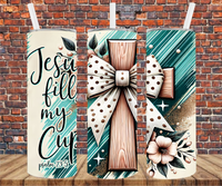 Jesus Fills My Cup - Tumbler Wrap - Sublimation Transfers