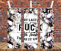 My Last F*ck, Oh Look, There It Goes - Tumbler Wrap - Sublimation Transfers