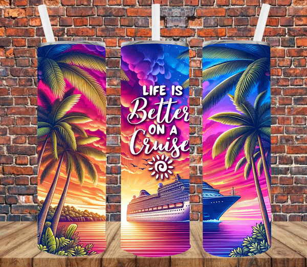 Life Is Better On A Cruise - Tumbler Wrap - Sublimation Transfers