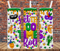 Let The Good Times Roll - Puff Mardi Gras - Tumbler Wrap - Sublimation Transfers