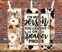 I'm Not A Person You Can Put On Speaker Phone - Tumbler Wrap - Sublimation Transfers