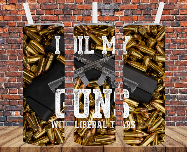I Oil My Guns With Liberal Tears - Tumbler Wrap - Sublimation Transfers