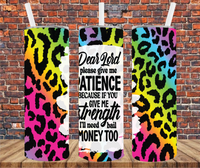 Dear Lord, Please Give Me Patience Because If You Give Me Strength I'll Need Bail Money Too- Tumbler Wrap - Sublimation Transfers