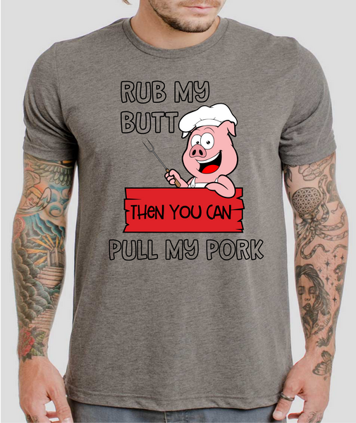 Rub My Butt & Then You Can Pull My Pork - DTF Transfer