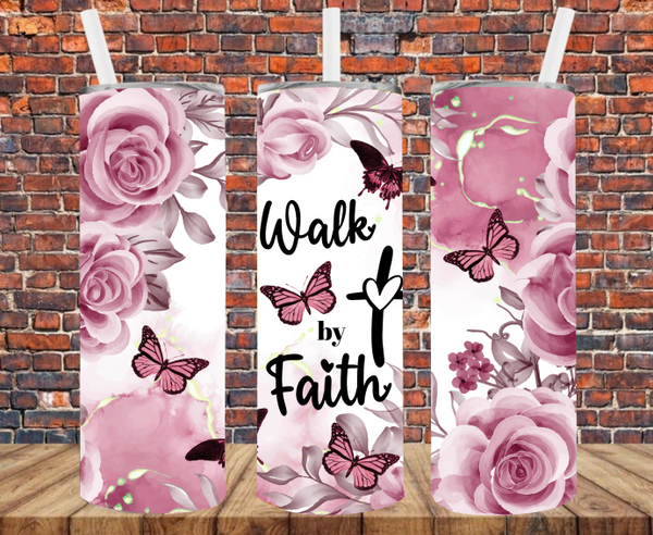 Walk By Faith - Tumbler Wrap - Sublimation Transfers