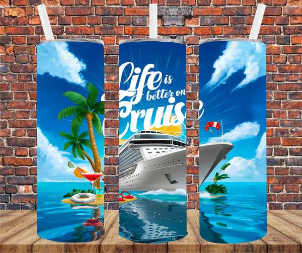 Life Is Better On A Cruise - Tumbler Wrap - Sublimation Transfers